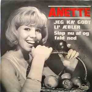 Anette  - Jeg Ka' Godt Li' Æbler