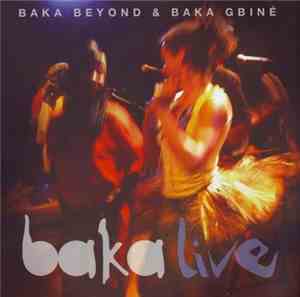 Baka Beyond & Baka Gbiné - Baka Live