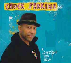 Chuck Perkins - A Lovesong For Nola
