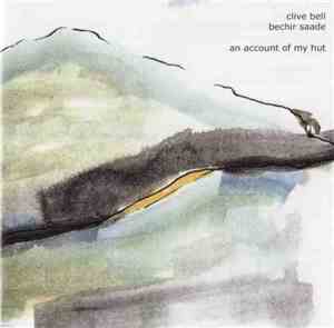 Clive Bell / Bechir Saade - An Account Of My Hut