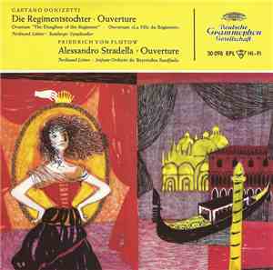 Gaetano Donizetti / Friedrich von Flotow - Die Regimentstochter • Ouvertüre / Alessandro Stratella • Ouvertüre