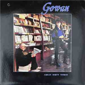 Gowan - Great Dirty World