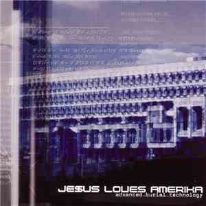 Je$us Loves Amerika - Advanced Burial Technology