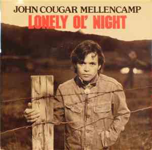 John Cougar Mellencamp - Lonely Ol' Night