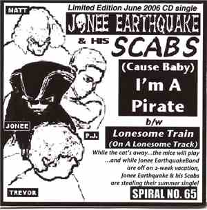 Jonee Earthquake And His Scabs - I'm A Pirate