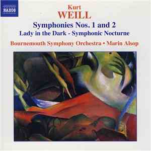 Kurt Weill, Bournemouth Symphony Orchestra • Marin Alsop - Symphonies Nos. 1 And 2