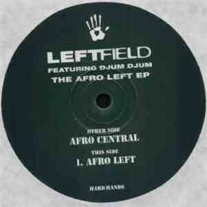 Leftfield Featuring Djum Djum - The Afro Left EP