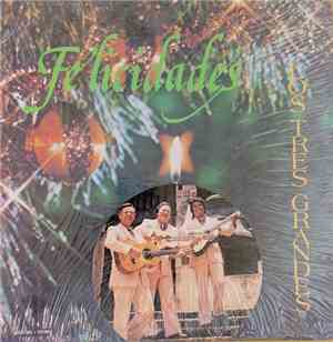 Los Tres Grandes - Felicidades