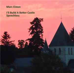 Marc Elston - I'll Build A Better Castle / Speechless