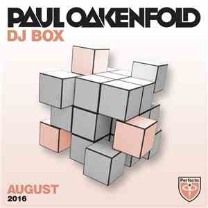 Paul Oakenfold - DJ Box - August 2016