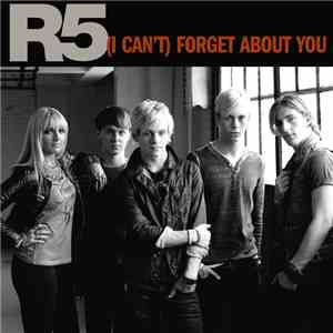 R5 - (I Can't) Forget About You