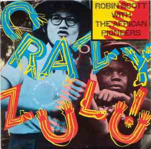 Robin Scott And The African Pioneers - Crazy Zulu!