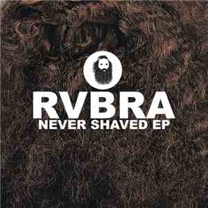 RVBRA - Never Shaved EP