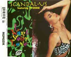 Scandal-Us Featuring Dyonne - I Want Your Love