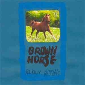 Spencer Radcliffe & R.L. Kelly - Brown Horse