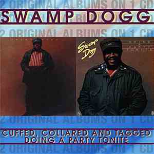 Swamp Dogg - Cuffed, Collared And Tagged / Doing A Party Tonite
