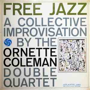 The Ornette Coleman Double Quartet - Free Jazz - A Collective Improvisation