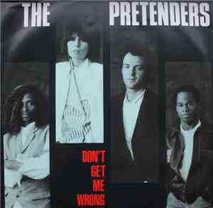 The Pretenders - Don't Get Me Wrong