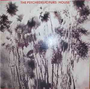 The Psychedelic Furs - House