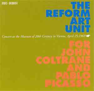 The Reform Art Unit - For John Coltrane And Pablo Picasso