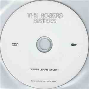 The Rogers Sisters - Never Learn To Cry