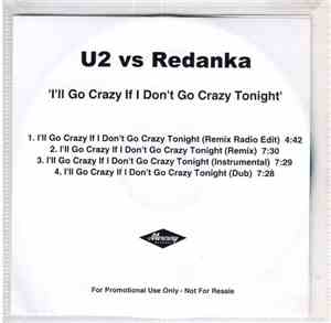 U2 - I'll Go Crazy If I Don't Go Crazy Tonight