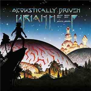 Uriah Heep - Acoustically Driven