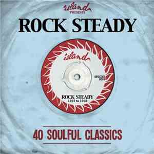 Various - Island Records Presents Rock Steady (40 Soulful Classics)