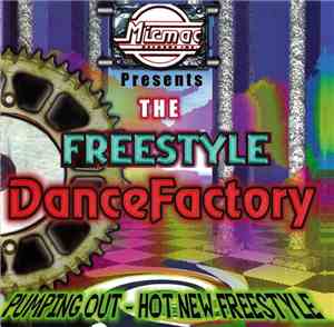 Various - The Freestyle Dance Factory - Pumping Out Hot New Freestyle