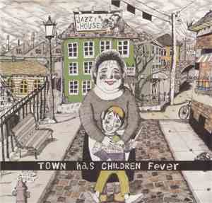 Various - Town Has Children Fever