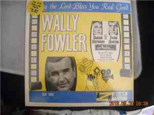 Wally Fowler - May The Lord Bless You Real Good