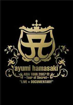 Ayumi Hamasaki - Asia Tour 2007 A ~Tour Of Secret~ 
