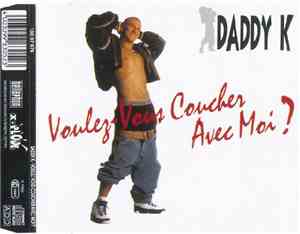 Daddy K - Voulez-Vous Coucher Avec Moi?