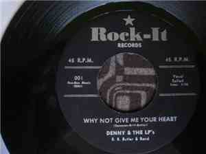 Denny & The LP's - Why Not Give Me Your Heart