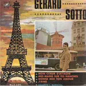 Gerard Sotto - Mon Coeur D'Attache / Mes Mains Sur Tes Hanches / Donne Moi Ton Amour / J'Aime