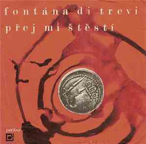 Jiří Duchoň - Fontána Di Trevi / Přej Mi Štěstí