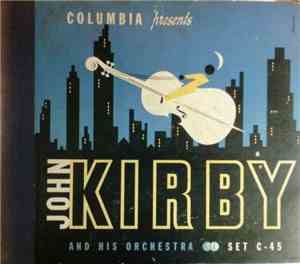 John Kirby And His Orchestra - John Kirby