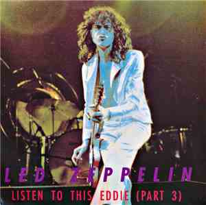 Led Zeppelin - Listen To This Eddie (Part 3)