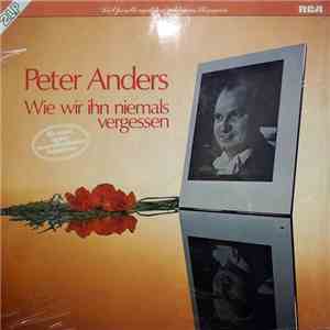 Peter Anders  - Wie Wir Ihn Niermals Vergessen