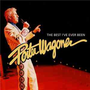 Porter Wagoner - The Best I've Ever Been