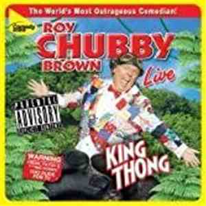Roy Chubby Brown - King Thong (Live)