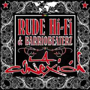 Rude Hi-Fi & Barriobeaterz - La Conexión