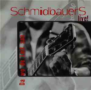 Schmidbauers - Da Wo De Leit San