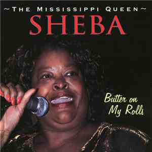 Sheba  - Butter On My Rolls