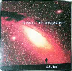 Sun Ra And His Myth Science Arkestra - Song Of The Stargazers