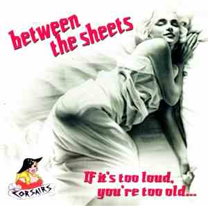 The Corsairs  - Between The Sheets