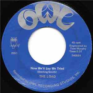 The Load - Now We'll Say We Tried / She Calls My Name