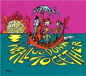 The Salty Suites - We All Go Down Together