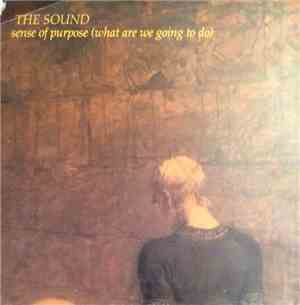 The Sound  - Sense Of Purpose (What Are We Going To Do)