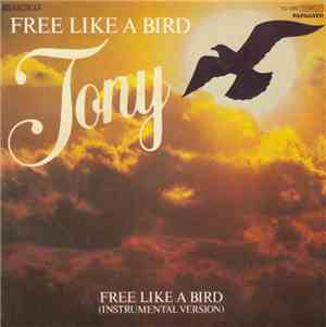 Tony - Free Like A Bird